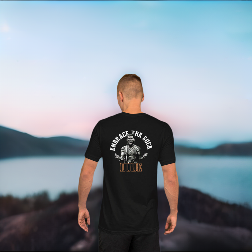'Embrace the Suck Dude' T-Shirt