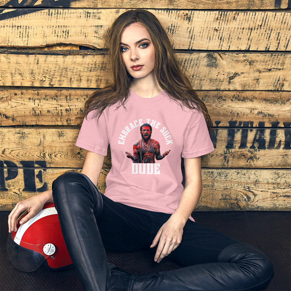 'Embrace the Suck Dude' T-Shirt
